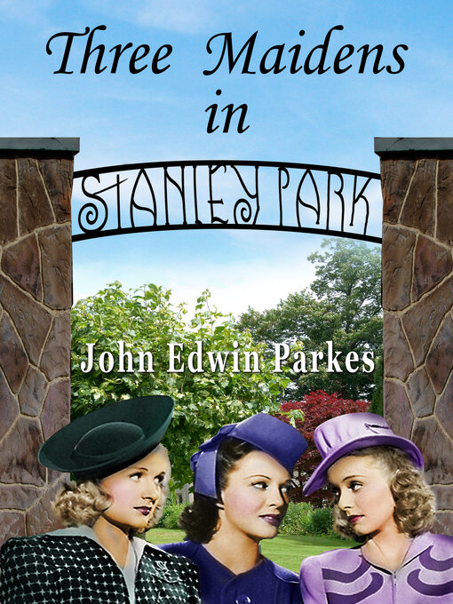 Title details for Three Maidens in Stanley Park by John Edwin Parkes - Available